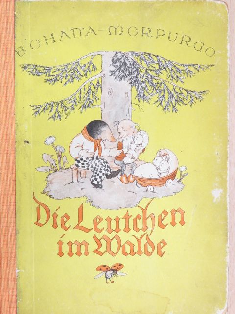 I. Bohatta-Morpurgo - Die Leutchen im Walde (gótbetűs) [antikvár]