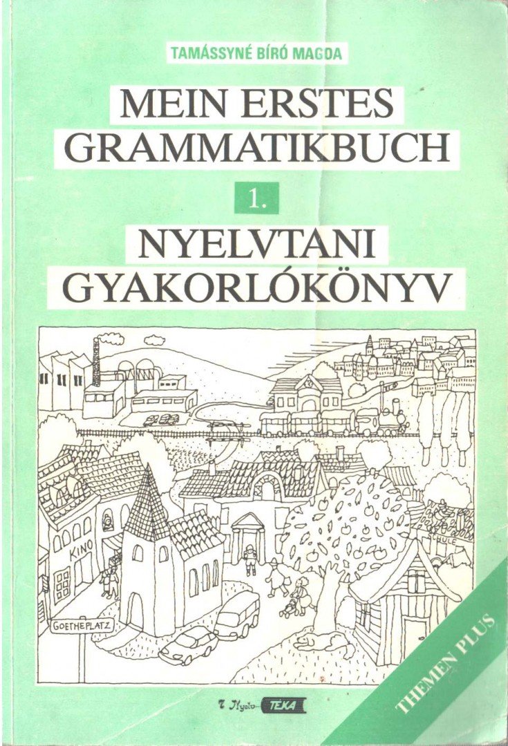 Tamássyné Bíró Magda - Mein erstes Grammatikbuch / Nyelvtani gyakorlókönyv 1 [antikvár]