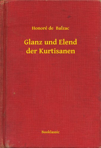 Honoré de Balzac - Glanz und Elend der Kurtisanen [eKönyv: epub, mobi]