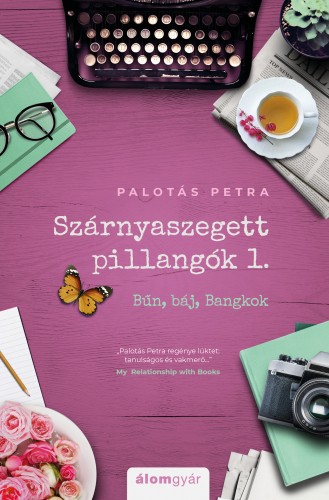 Palotás Petra - Szárnyaszegett pillangók 1. - Bűn, báj, Bangkok [eKönyv: epub, mobi]