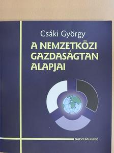 Csáki György - A nemzetközi gazdaságtan alapjai [antikvár]