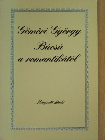 Gömöri György - Búcsú a romantikától [antikvár]