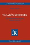 Vargha Katalin (szerk.) - TALÁLÓS KÉRDÉSEK - 1295 HAGYOMÁNYOS MAGYAR SZÓBELI REJTVÉNY