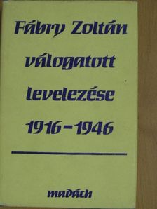 Fábry Zoltán - Fábry Zoltán válogatott levelezése 1916-1946 [antikvár]