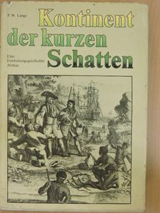 P. Werner Lange - Kontinent der kurzen Schatten [antikvár]