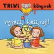 MIKLYA-LUZSÁNYI MÓNIKA - MIKLYA ZSOLT - Vigyázz, kész, rajt!