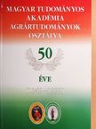 Balázs Sándor - Magyar Tudományos Akadémia Agrártudományok Osztálya 50 éve [antikvár]