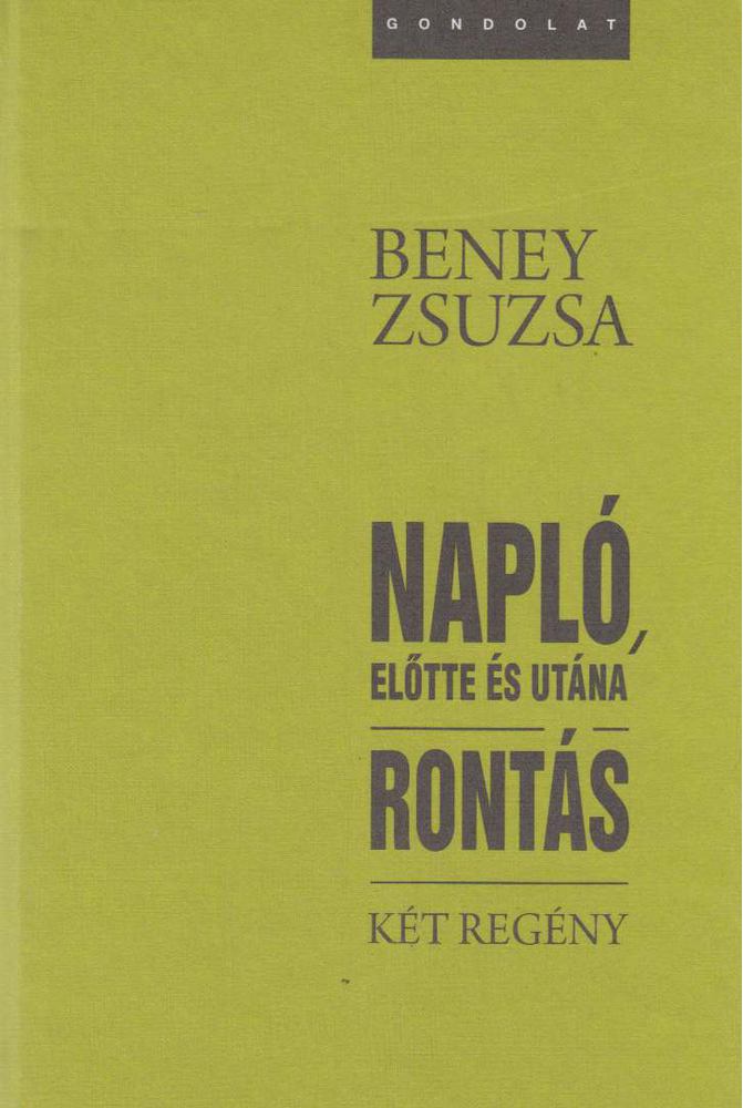 Beney Zsuzsa - Napló, előtte és utána / Rontás [antikvár]