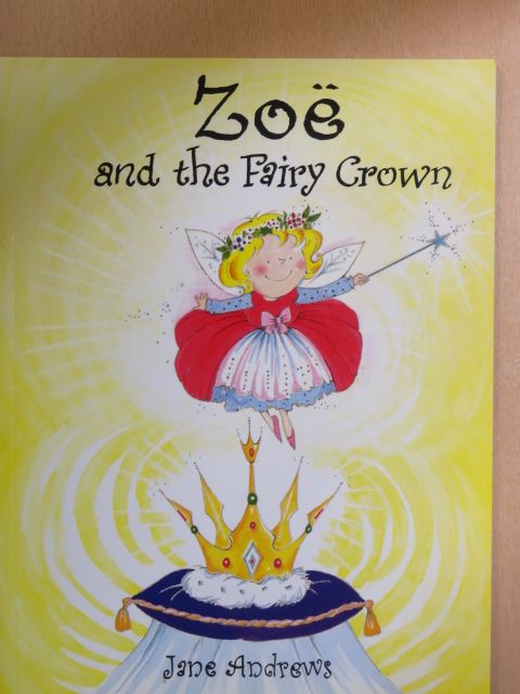 Jane Andrews - Zoë and the Fairy Crown [antikvár]