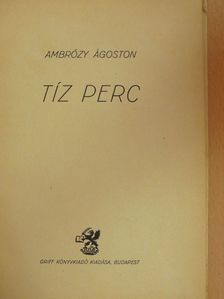 Ambrózy Ágoston - Tíz perc [antikvár]