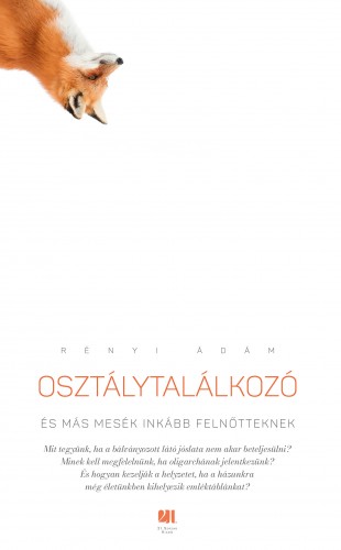 Rényi Ádám - Osztálytalálkozó és más mesék inkább felnőtteknek [eKönyv: epub, mobi]