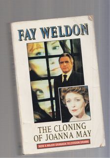 Weldon, Fay - The Cloning of Joanna May [antikvár]