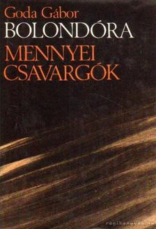 GODA GÁBOR - Bolondóra / Mennyei csavargók [antikvár]