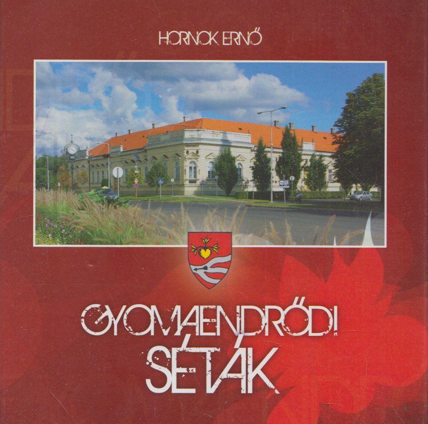 Hornok Erno - Gyomaendrődi séták [antikvár]