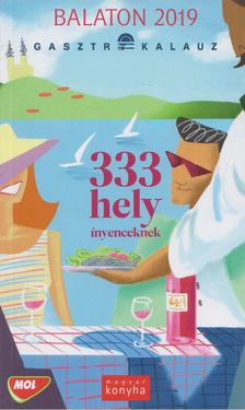 Madary Orsolya (szerk.), Sümegi Noémi - 333 hely ínyenceknek [antikvár]