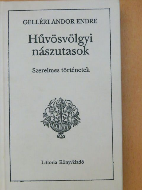 Gelléri Andor Endre - Hűvösvölgyi nászutasok [antikvár]