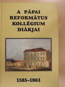 A Pápai Református Kollégium diákjai 1585-1861 - CD-vel [antikvár]