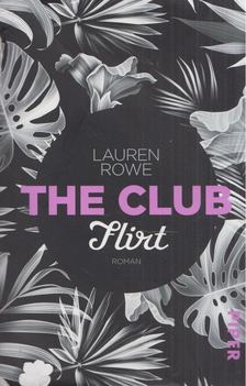 Lauren Rowe - The Club - Flirt [antikvár]