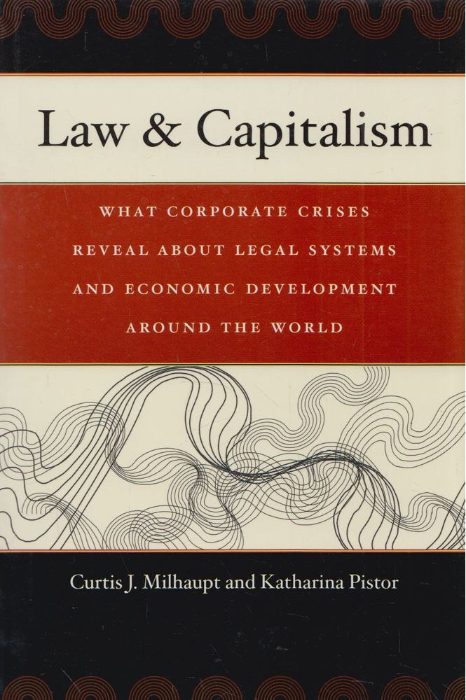 Curtis J. Milhaupt, Katharina Pistor - Law and Capitalism [antikvár]