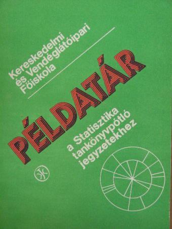 Dr. Bagi Károlyné - Példatár a Statisztika tankönyvpótló jegyzetekhez [antikvár]