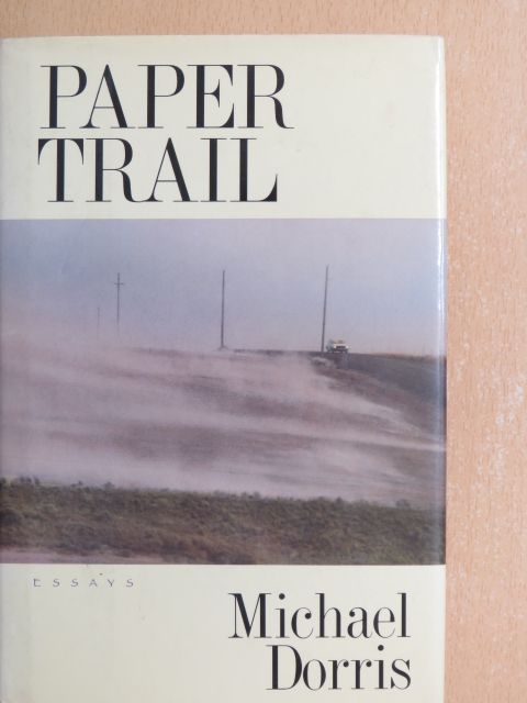 Michael Dorris - Paper Trail [antikvár]