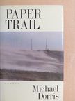 Michael Dorris - Paper Trail [antikvár]
