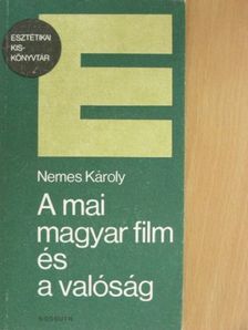 Nemes Károly - A mai magyar film és a valóság [antikvár]