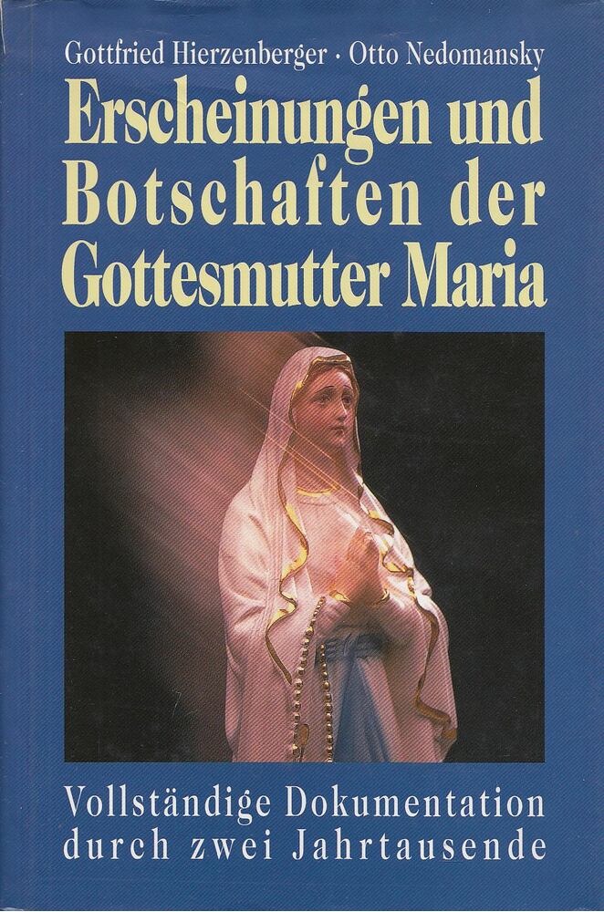 Hierzenberger, Gottfried, Nedomansky, Otto - Erscheinungen und Botschaften der Gottesmutter Maria [antikvár]