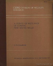 Goodrick, G. N. - A Survey of Wetlands of Coastal New South Wales (Új Dél-Wales partmenti mocsarának tanulmányozása) [antikvár]