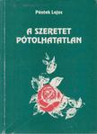 Péntek Lajos - A szeretet pótolhatatlan [antikvár]