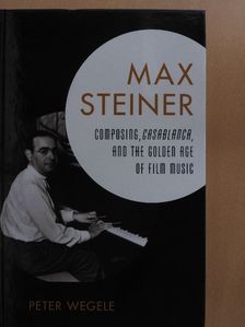 Peter Wegele - Max Steiner [antikvár]