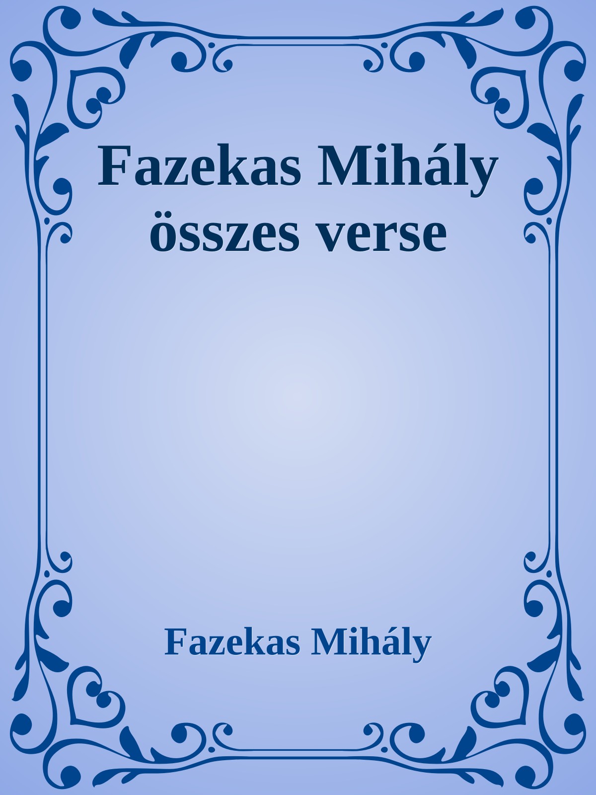 Fazekas Mihály - Fazekas Mihály összes verse [eKönyv: epub, mobi]