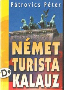 Pátrovics Péter - Német turista kalauz [antikvár]