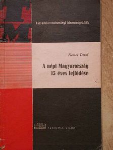Nemes Dezső - A népi Magyarország 15 éves fejlődése [antikvár]
