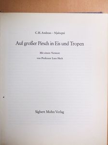 C. H. Andreas-Njakupei - Auf großer Pirsch in Eis und Tropen [antikvár]