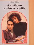 Lilian White - Az álom valóra válik [antikvár]
