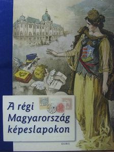 Domokos Mátyás - A régi Magyarország képeslapokon [antikvár]