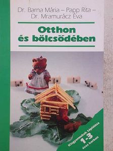 Dr. Barna Mária - Otthon és bölcsődében [antikvár]