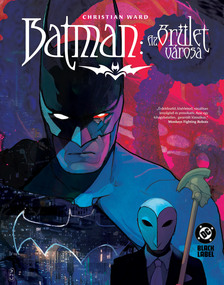 Christian Ward - Batman - Az őrület városa