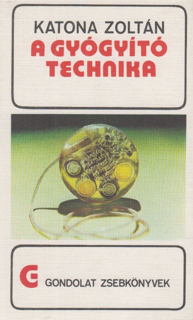 Katona Zoltán - A gyógyító technika [antikvár]