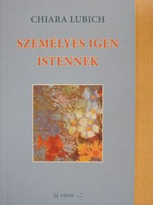 Chiara Lubich - Személyes igen Istennek [antikvár]