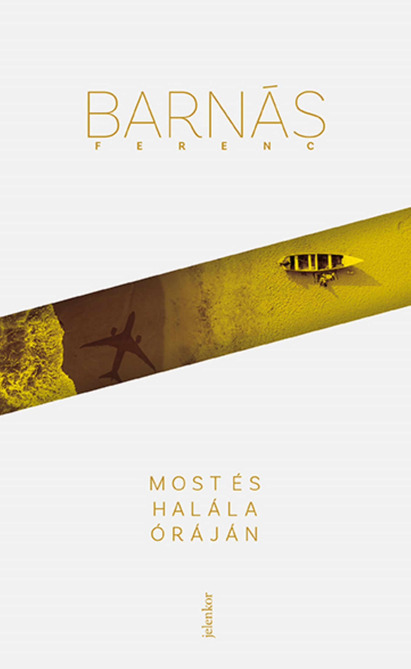 Barnás Ferenc - Most és halála óráján