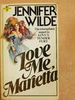 Jennifer Wilde - Love Me, Marietta [antikvár]
