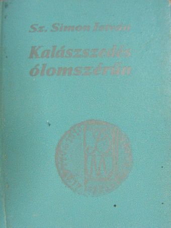 Sz. Simon István - Kalászszedés ólomszérűn (minikönyv) [antikvár]