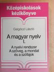 Dr. Galgóczi László - A magyar nyelv I. [antikvár]