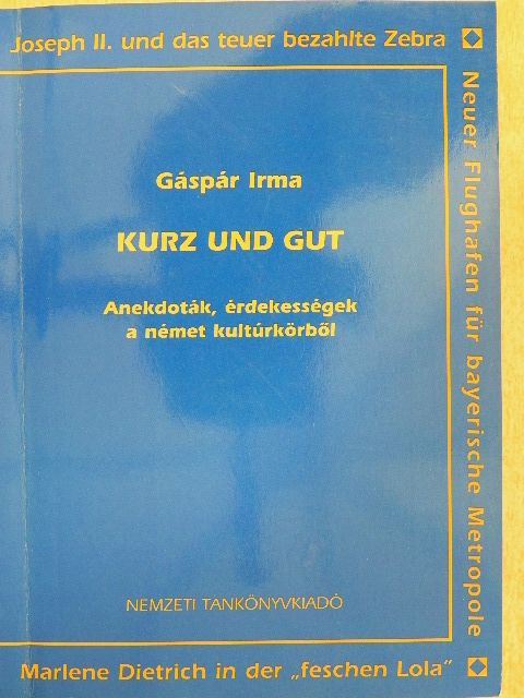 Gáspár Irma - Kurz und gut [antikvár]