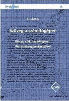 Kis Ádám - Szöveg a számítógépen [antikvár]