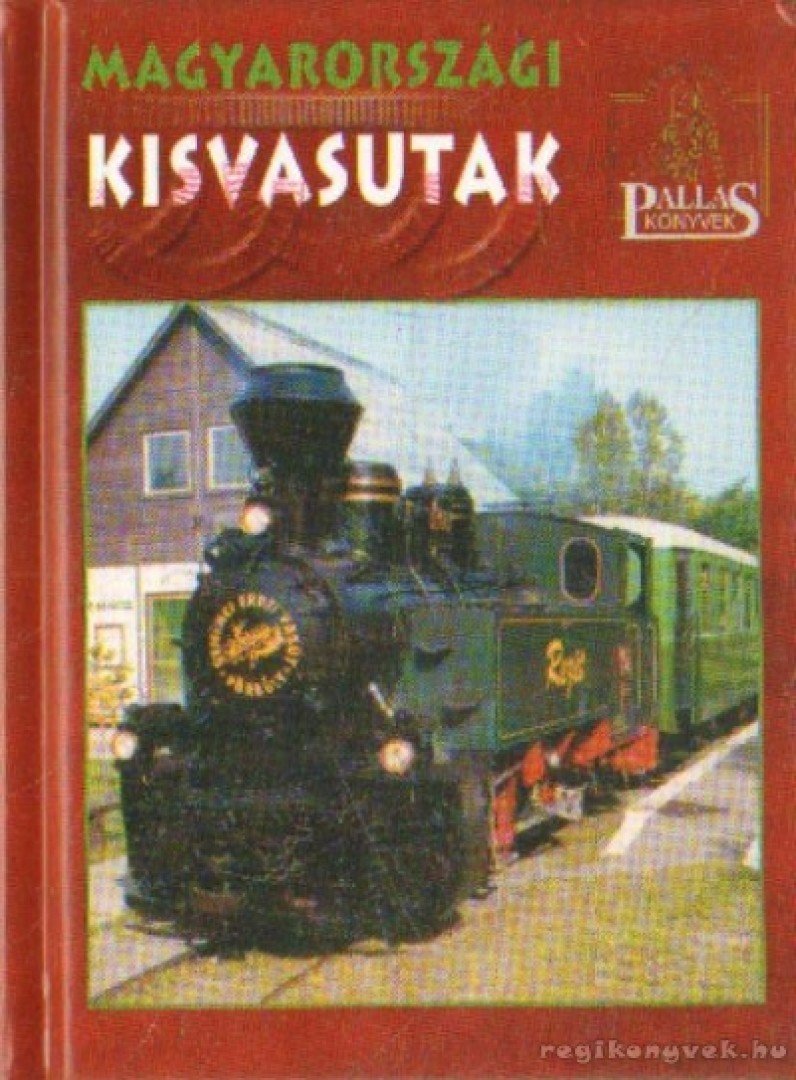 TUSNÁDI CSABA KÁROLY - Magyarországi kisvasutak [antikvár]