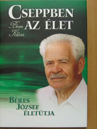Béres Klára - Cseppben az élet [antikvár]