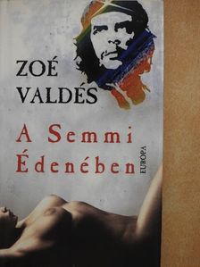 Zoé Valdés - A Semmi Édenében [antikvár]